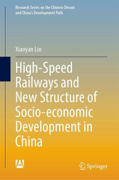 High-Speed Railways and New Structure of Socio-economic Development in China (eBook, PDF) - Lin, Xiaoyan