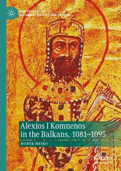 Alexios I Komnenos in the Balkans, 1081–1095 (eBook, PDF) - Meško, Marek