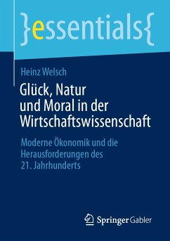 Glück, Natur und Moral in der Wirtschaftswissenschaft (eBook, PDF) - Welsch, Heinz