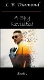 A Spy Revisited (A Spy..., #2) (eBook, ePUB)