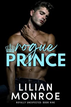 Rogue Prince (Royally Unexpected, #9) (eBook, ePUB) - Monroe, Lilian