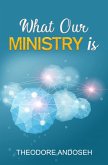 What Our Ministry Is (Other Titles, #2) (eBook, ePUB)