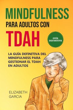 Mindfulness Para Adultos con TDAH (eBook, ePUB) - Garcia, Elizabeth