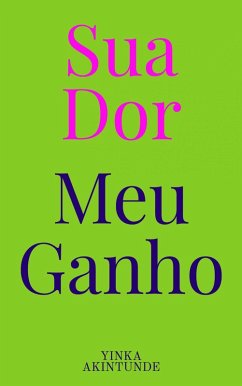 Sua Dor, Meu Ganho (eBook, ePUB) - Akintunde, Yinka