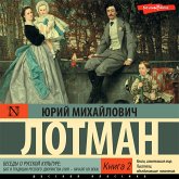 Besedy o russkoy kul'ture: Byt i tradicii russkogo dvoryanstva (XVIII — nachalo XIX veka) Kniga 2 (MP3-Download)