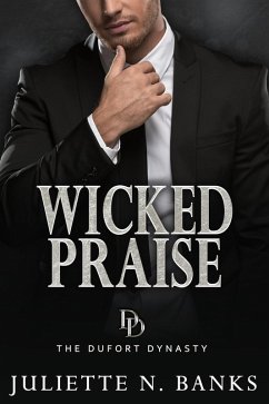 Wicked Praise (The Dufort Dynasty, #8) (eBook, ePUB) - Banks, Juliette N