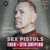 Sex Pistols. Gnev – eto energiya: moya zhizn' bez kupyur (MP3-Download)