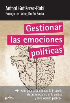 Gestionar las emociones políticas (eBook, ePUB) - Gutiérrez-Rubí, Antoni