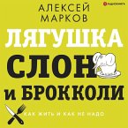 Lyagushka, slon i brokkoli. Kak zhit' i kak ne nado (MP3-Download)