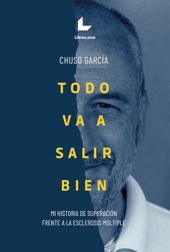 Todo va a salir bien (eBook, ePUB) - García, Chuso