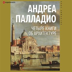 Chetyre knigi ob arhitekture (MP3-Download) - Palladio, Andrea; Pechenkin, Ilya