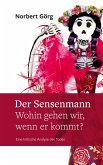 Der Sensenmann - Wohin gehen wir, wenn er kommt? (eBook, ePUB)