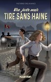 Vise juste mais tire sans haine (eBook, ePUB) Vise juste mais tire sans haine (eBook, ePUB)