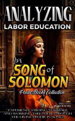 Analyzing Labor Education in Song of Solomon (The Education of Labor in the Bible, #14) (eBook, ePUB) - Sermons, Bible