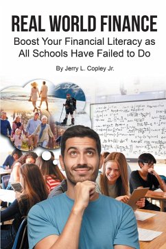 Real World Finance: Boost Your Financial Literacy as All Schools Have Failed to Do (eBook, ePUB)