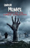 Undead Menace: Tales of the Zombie Apocalypse (eBook, ePUB)