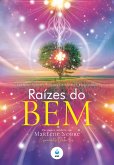 Raízes do Bem (eBook, ePUB) Raízes do Bem (eBook, ePUB)