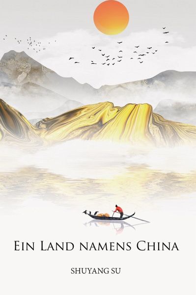 Ein Land namens China (eBook, ePUB) Ein Land namens China (eBook, ePUB)