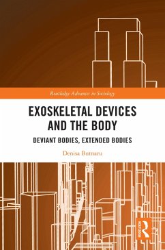 Exoskeletal Devices and the Body (eBook, PDF) - Butnaru, Denisa Exoskeletal Devices and the Body (eBook, PDF) - Butnaru, Denisa