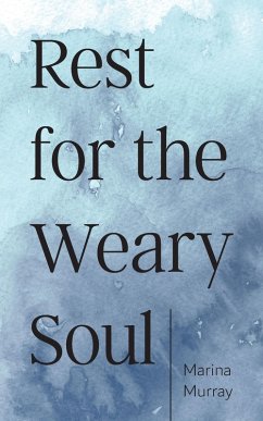 Rest for the Weary Soul (eBook, ePUB) - Murray, Marina