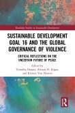 Sustainable Development Goal 16 and the Global Governance of Violence (eBook, ePUB)