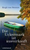 Die Uckermark ist ausverkauft (eBook, ePUB)