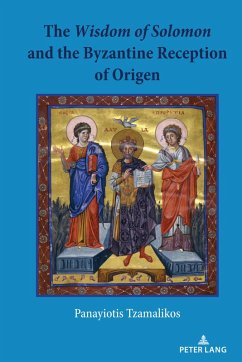 The Wisdom of Solomon and the Byzantine Reception of Origen (eBook, ePUB) - Tzamalikos, Panayiotis