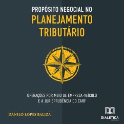 Propósito negocial no planejamento tributário (MP3-Download) - Baliza, Danilo Lopes