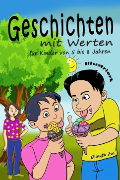 Geschichten mit Werten für Kinder von 5 bis 8 Jahren Illustriert (eBook, ePUB) Cover Geschichten mit Werten für Kinder von 5 bis 8 Jahren Illustriert (eBook, ePUB)