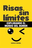 RISAS SIN LÍMITES. Explorando el mundo del humor (eBook, ePUB)