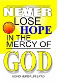Never Lose Hope in the Mercy of God (Muslim Reverts series, #6) (eBook, ePUB) Never Lose Hope in the Mercy of God (Muslim Reverts series, #6) (eBook, ePUB)