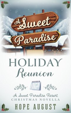A Sweet Paradise Holiday Reunion (Sweet Paradise Resort Christmas, #5) (eBook, ePUB) - August, Hope