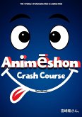 Animashion Crash Course (eBook, ePUB)