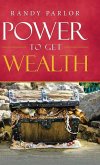 Power To Get Wealth (eBook, ePUB)