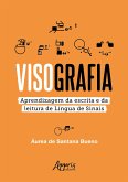 VisoGrafia: Aprendizagem da Escrita e da Leitura de Língua de Sinais (eBook, ePUB)