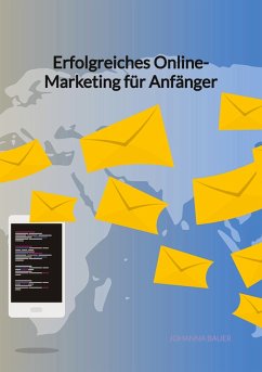 Erfolgreiches Online-Marketing für Anfänger - Bauer, Johanna