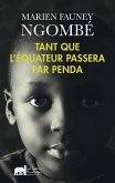 Tant que l'équateur passera par Penda (eBook, ePUB)