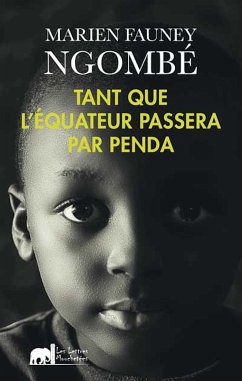 Tant que l'équateur passera par Penda (eBook, ePUB) - Fauney Ngombé, Marien