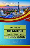 Everyday Spanish Travel Pocket Size Phrase Book (eBook, ePUB)