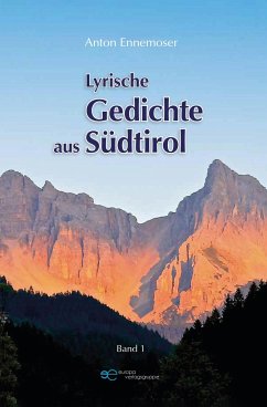 LYRISCHE GEDICHTE AUS SÜDTIROL - Ennemoser, Anton