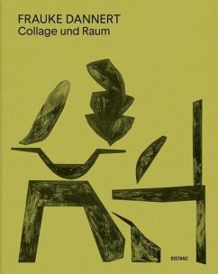 Collage und Raum - Dannert, Frauke