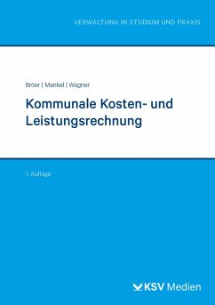 Kommunale Kosten- und Leistungsrechnung - Bröer, Ursula;Mankel, Birte;Wagner, Nadine