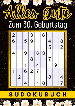 30 Geburtstag Geschenk   Alles Gute zum 30. Geburtstag - Sudoku - Verlag, Isamrätsel