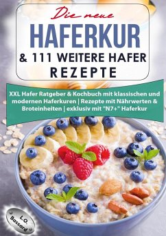 Die neue Haferkur & 111 weitere Hafer Rezepte - Bassard, Leonardo Oliver