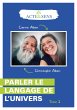 Parler le langage de l'Univers - Tome 2... - Bild 1
