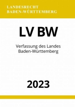 Verfassung des Landes Baden-Württemberg - LV BW 2023 - Studier, Ronny