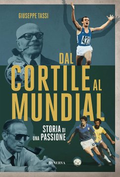 Dal cortile al Mundial (eBook, ePUB) - Tassi, Giuseppe