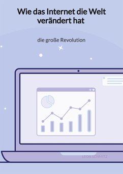 Wie das Internet die Welt verändert hat - die große Revolution - Schmitz, Leon