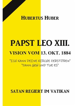 PAPST LEO XIII. VISION VOM 13. OKT. 1884 - Huber, Hubertus