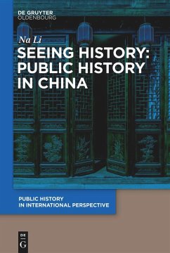 Seeing History: Public History in China - Na, Li